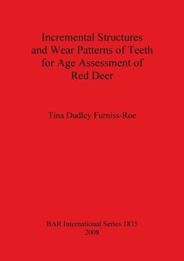 Incremental Structures and Wear Patterns of Teeth for Age Assessment of Red Deer