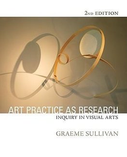 Sullivan, G: Art Practice as Research