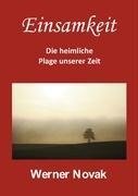 Einsamkeit - Die heimliche Plage unserer Zeit