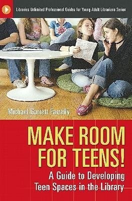 Make Room for Teens! Reflections on Developing Teen Spaces in Libraries