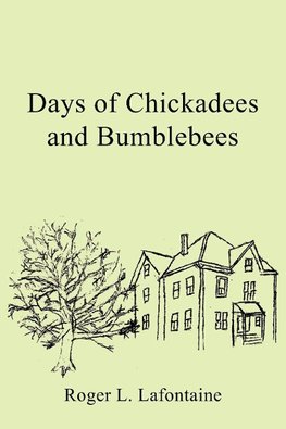 Days of Chickadees and Bumblebees