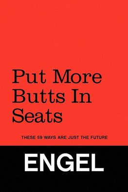 Put More Butts in Seats