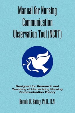 Manual for Nursing Communication Observation Tool (Ncot)