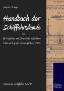 Handbuch der Schifffahrtskunde für Kapitäne und Steuerleute auf kleiner Fahrt und in großer Hochseefischerei