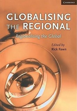 Globalising the Regional, Regionalising the Global