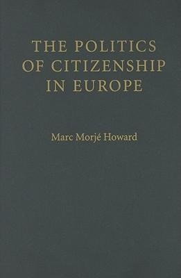 Howard, M: Politics of Citizenship in Europe