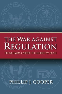 Cooper, P:  The War Against Regulation