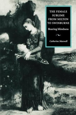 The Female Sublime from Milton to Swinburne