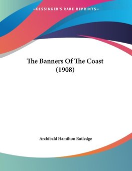 The Banners Of The Coast (1908)