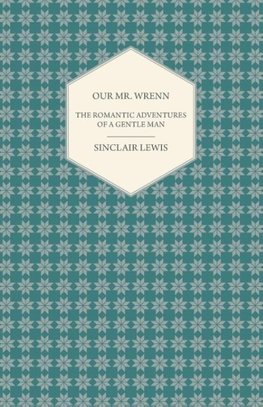 Our Mr. Wrenn - The Romantic Adventures of a Gentle Man