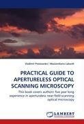 PRACTICAL GUIDE TO APERTURELESS OPTICAL SCANNING MICROSCOPY