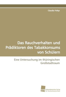 Das Rauchverhalten und Prädiktoren des Tabakkonsums von Schülern