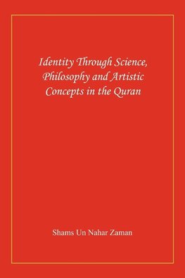 Identity Through Science, Philosophy and Artistic Concepts in the Quran