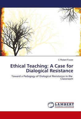 Ethical Teaching: A Case for Dialogical Resistance