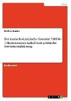 Der russisch-ukrainische Gasstreit 2005-06 - Ökonomisches Kalkül oder politische Instrumentalisierung