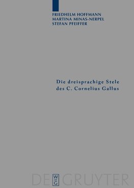 Die dreisprachige Stele des C. Cornelius Gallus