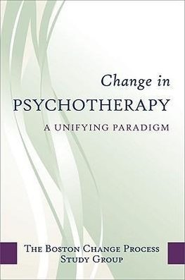 Group, B: Change in Psychotherapy - A Unifying Paradigm