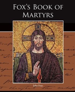 Fox s Book of Martyrs