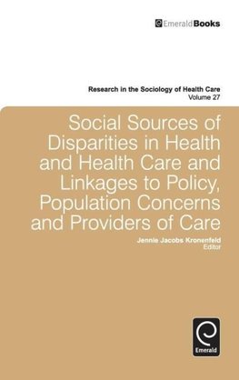 Social Sources of Disparities in Health and Health Care and Linkages to Policy, Population Concerns and Providers of Care