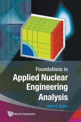 Sjoden, G: Foundations In Applied Nuclear Engineering Analys