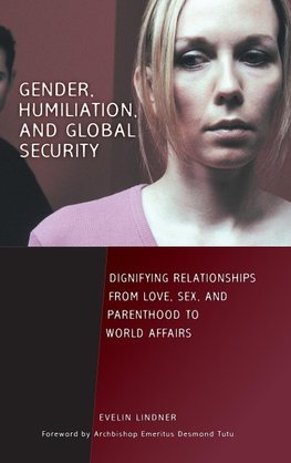 Gender, Humiliation, and Global Security