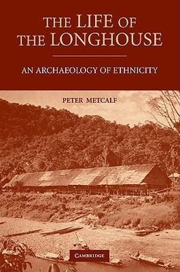 Metcalf, P: Life of the Longhouse