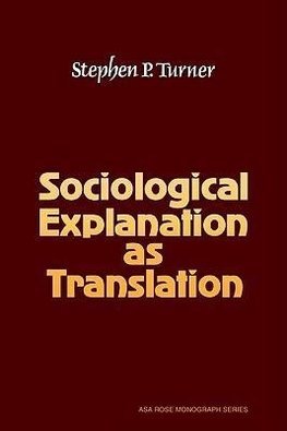 Sociological Explanation as Translation