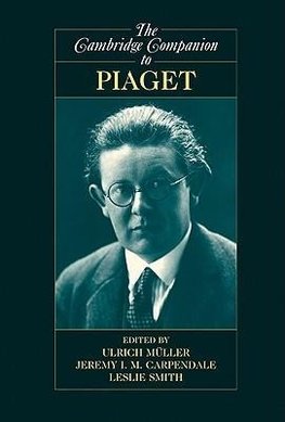 The Cambridge Companion to Piaget