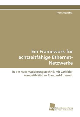 Ein Framework für echtzeitfähige Ethernet-Netzwerke