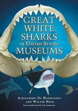 Maddalena, A:  Great White Sharks in United States Museums