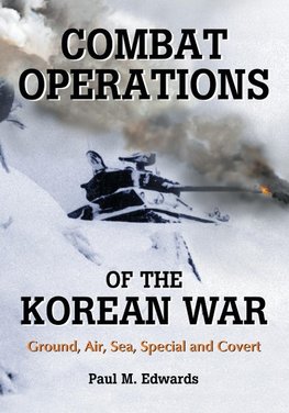 Edwards, P:  Combat Operations of the Korean War