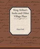 King Arthur's Socks and Other Village Plays