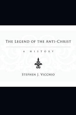 The Legend of the Anti-Christ