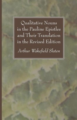 Qualitative Nouns in the Pauline Epistles and Their Translation in the Revised Edition