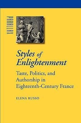 Russo, E: Styles of Enlightenment - Taste, Politics, and Aut