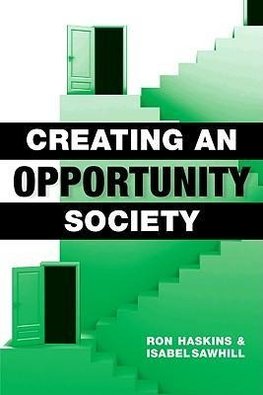 Haskins, R:  Creating an Opportunity Society