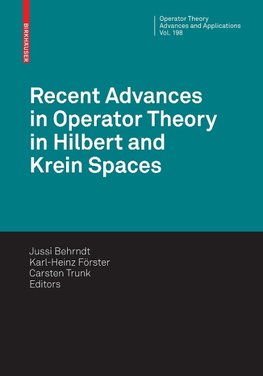 Recent Advances in Operator Theory in Hilbert and Krein Spaces