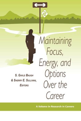 Maintaining Focus, Energy, and Options Over the Career