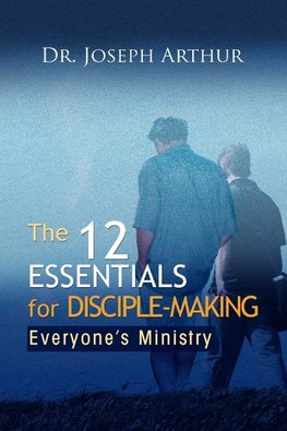 The 12 Essentials for Disciple-Making