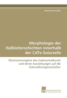 Morphologie der Halbleiterschichten innerhalb der CdTe-Solarzelle