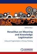 Heraclitus on Meaning and Knowledge Legitimation