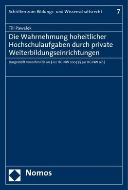 Die Wahrnehmung hoheitlicher Hochschulaufgaben durch private Weiterbildungseinrichtungen