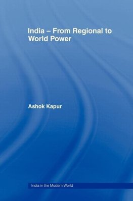 Kapur, A: India - From Regional to World Power