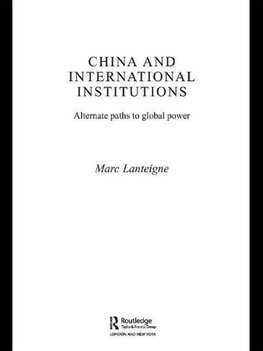 Lanteigne, M: China and International Institutions