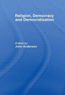 Anderson, J: Religion, Democracy and Democratization