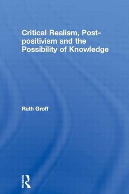 Groff, R: Critical Realism, Post-positivism and the Possibil