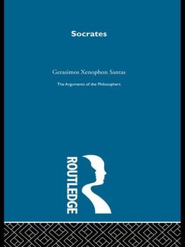 Santas, G: Socrates - Arguments of the Philosophers