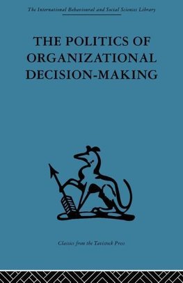 Pettigrew, A: Politics of Organizational Decision-Making