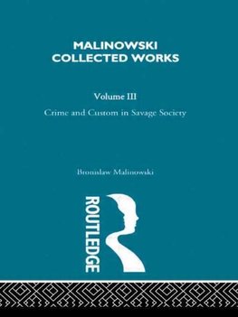 Malinowski: Crime and Custom in Savage Society