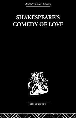 Leggatt, A: Shakespeare's Comedy of Love